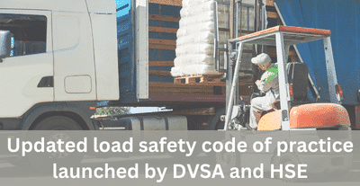 Updated load safety code of practice launched by DVSA & HSE
